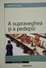 A supraveghea si a pedepsi - Michel Foucault - Filosofie