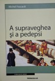 A supraveghea si a pedepsi - Michel Foucault - Filosofie