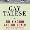 The Kingdom and the Power: Behind the Scenes at the New York Times: The Institution That Influences the World