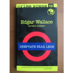 Edgar Wallace - Dreptate fara lege