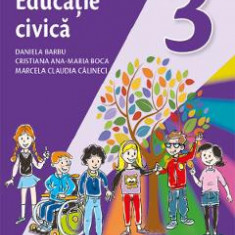 Educatie civica - Clasa 3 - Manual - Daniela Barbu, Cristiana Ana-Maria Boca, Marcela Claudia Calineci