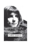 Imperativele adolescenței - Paperback brosat - Chris Simion-Mercurian - Trei