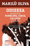 Odiseea povestita de Penelopa, Circe, Calypso si celelalte | Marilu Oliva, Trei