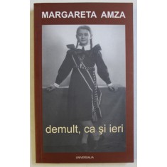 DEMULT , CA SI IERI , EDITIA A II - A de MARGARETA AMZA , 2008