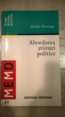 Michel Hastings - Abordarea stiintei politice (Institutul European, 2000) foto