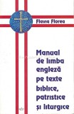 Manual De Limba Engleza Pe Texte Biblice, Patristice Si Liturgice - Flavia Florea