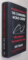 PRINCIPLES FOR DEALING WITH THE CHANGING WORLD ORDER - WHY NATIONS SUCCEED AND FAIL by RAY DALIO , 2021 foto