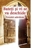 Bateti si vi se va deschide - Povestiri adevarate - Ortodoxia