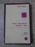 Arthur Schopenhauer: Filozofie si Etica - Florica Neagoe, Editura Stiintifica 1970, Filosofie, Etica