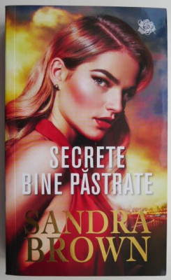 Secrete bine pastrate &amp;ndash; Sandra Brown foto