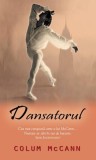 Cartea Dansatorul de Colum McCann - Biografie Rudolf Nureiev - Paperback brosat