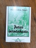 Poteci intortocheate - Alexandru Alaci, vanatoare / R4P1S, Alta editura