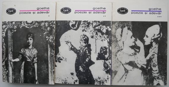 Poezie si adevar (3 volume) &ndash; J. W. Goethe