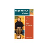 A Generous Vision: The Creative Life of Elaine de Kooning