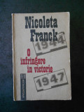 NICOLETA FRANCK - O INFRANGERE IN VICTORIE (1944-1947), Humanitas