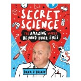 Carte pentru copii SECRET SCIENCE CF - Știință, aventuri și descoperiri pentru v&acirc;rsta 9-12 ani