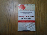 POLITIA POLITICA IN ACTIUNE - Constantin Bucur - 2000, 135 p.