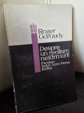 Despre un realism netarmurit. Picasso, Saint John Perse, Kafka - Roger Garaudy