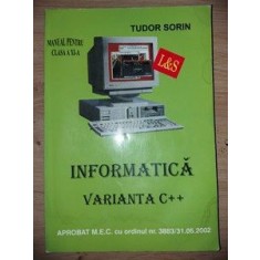 Informatica: Manual pentru clasa a 11-a Varianta C++ - Tudor Sorin