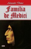 Familia de Medici - Alexandre Dumas, Carte beletristica, Aventura