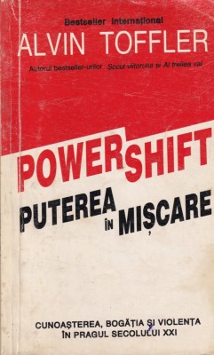 Alvin Toffler - Power shift. Puterea in miscare foto