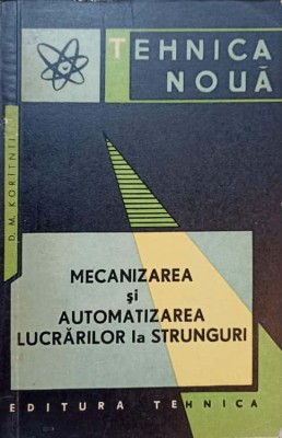 MECANIZAREA SI AUTOMATIZAREA LUCRARILOR LA STRUNGURI-D.M. KORITNII-236196 foto