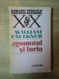 ZGOMOTUL SI FURIA de WILLIAM FAULKNER , Bucuresti 1971