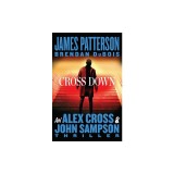 Cross Down: An Alex Cross and John Sampson Thriller