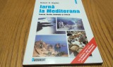 IARNA LA MEDITERANA - Robert D. Kaplan - 2004, 200 p.