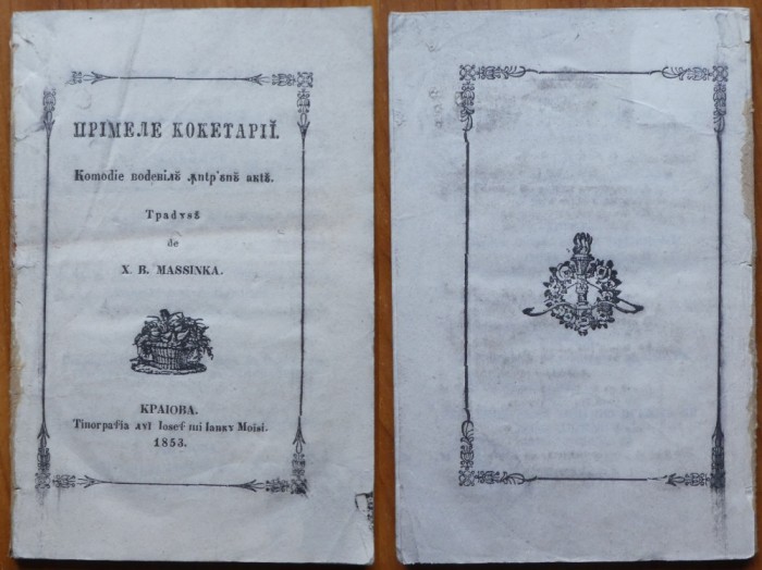Primele cochetarii , comedie intr-un act , tradusa de Massinka , Craiova , 1853