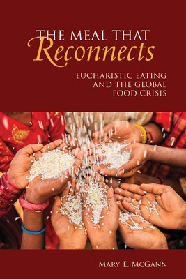 The Meal That Reconnects: Eucharistic Eating and the Global Food Crisis foto