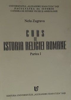 Curs de istoria religiei rom&amp;acirc;ne Partea 1 Nelu Zugravu foto