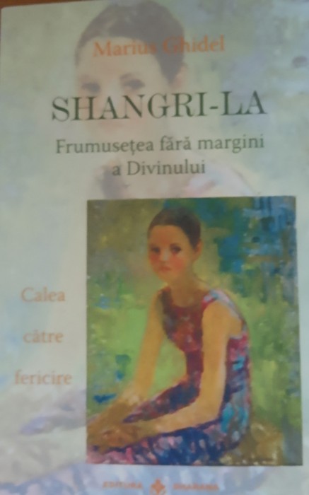 Shangrila-La Frumusetea fara margini a Divinului - Marius Ghidel