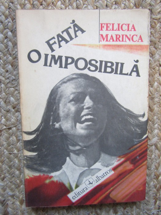 O fata imposibila - Felicia Marinca - 1985