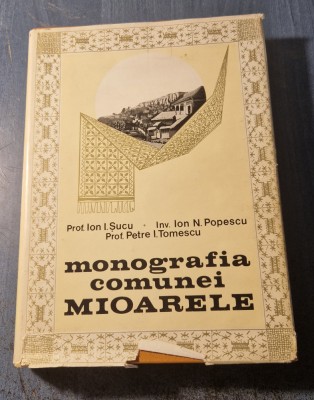 Monografia comunei Mioarele Ion Sucu Ion Popescu Tomescu cu autograf foto