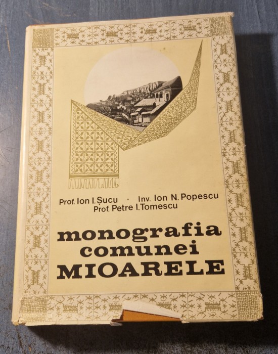 Monografia comunei Mioarele Ion Sucu Ion Popescu Tomescu cu autograf