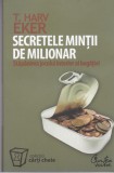 AS - T.HARV EKER - SECRETELE MINTII DE MILIONAR, STAPANIREA LOCULUI INTERIOR AL BOGATIEI