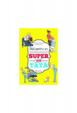 Ghid pentru un viitor super tată - Paperback brosat - Benjamin Perrier - Creative Publishing