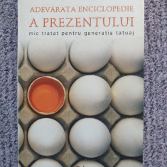 Oliver Kuhn - Adevarata enciclopedie a prezentului (2008), 282 pag, stare f buna