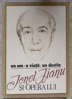 UN OM, O VIATA, UN DESTIN: IONEL JIANU SI OPERA LUI-ION MANEA, G. CARP, L. SCANTEYE, S. CINCA-265758 foto
