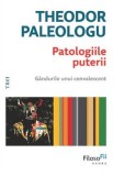 Patologiile puterii - Theodor Paleologu