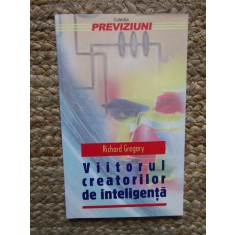 VIITORUL CREATORILOR DE INTELIGENTA-RICHARD GREGORY