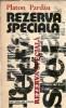 Rezerva Speciala - Platon Pardau carte editura Militara 1984 236 pagini format cartonat carte veche colectie literatura