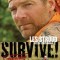Survive!: Essential Skills and Tactics to Get You Out of Anywhere - Alive