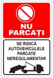 Indicator pentru parcare nu parcati se ridica autovehiculele parcate neregulamentar