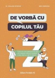 Cumpara ieftin De vorba cu copilul tau. Cum sa-i consolidezi motivatia, sa-i maresti toleranta la stres si sa-i oferi un camin fericit/William Stixrud, Ned Johnson