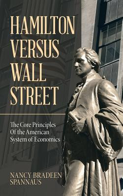 Hamilton Versus Wall Street: The Core Principles of the American System of Economics foto