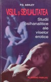 Cumpara ieftin Visul și sexualitatea. Studii psihanalitice ale viselor erotice - 1995 - P. G. Ashley (S378)