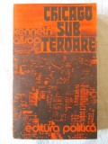 &quot;CHICAGO SUB TEROARE&quot;, Kenneth Allsop, 1978, Alta editura