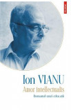 Amor intellectualis - Ion Vianu, 2021